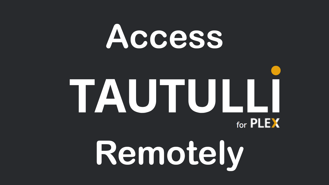 How To Access Tautulli Remotely